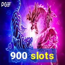 900 slots